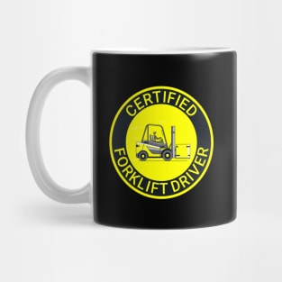 Certified forklift driver. Mug